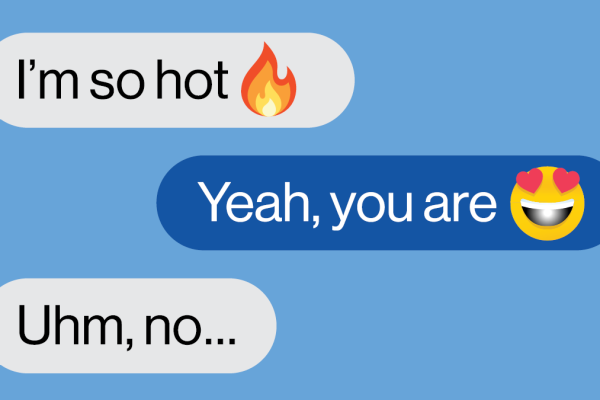 A text message conversation on a blue background. One message states, "I’m so hot" with a fire emoji, and the response is, "Yeah, you are" with a smiling face with heart eyes emoji. The final message replies, "Uhm, no