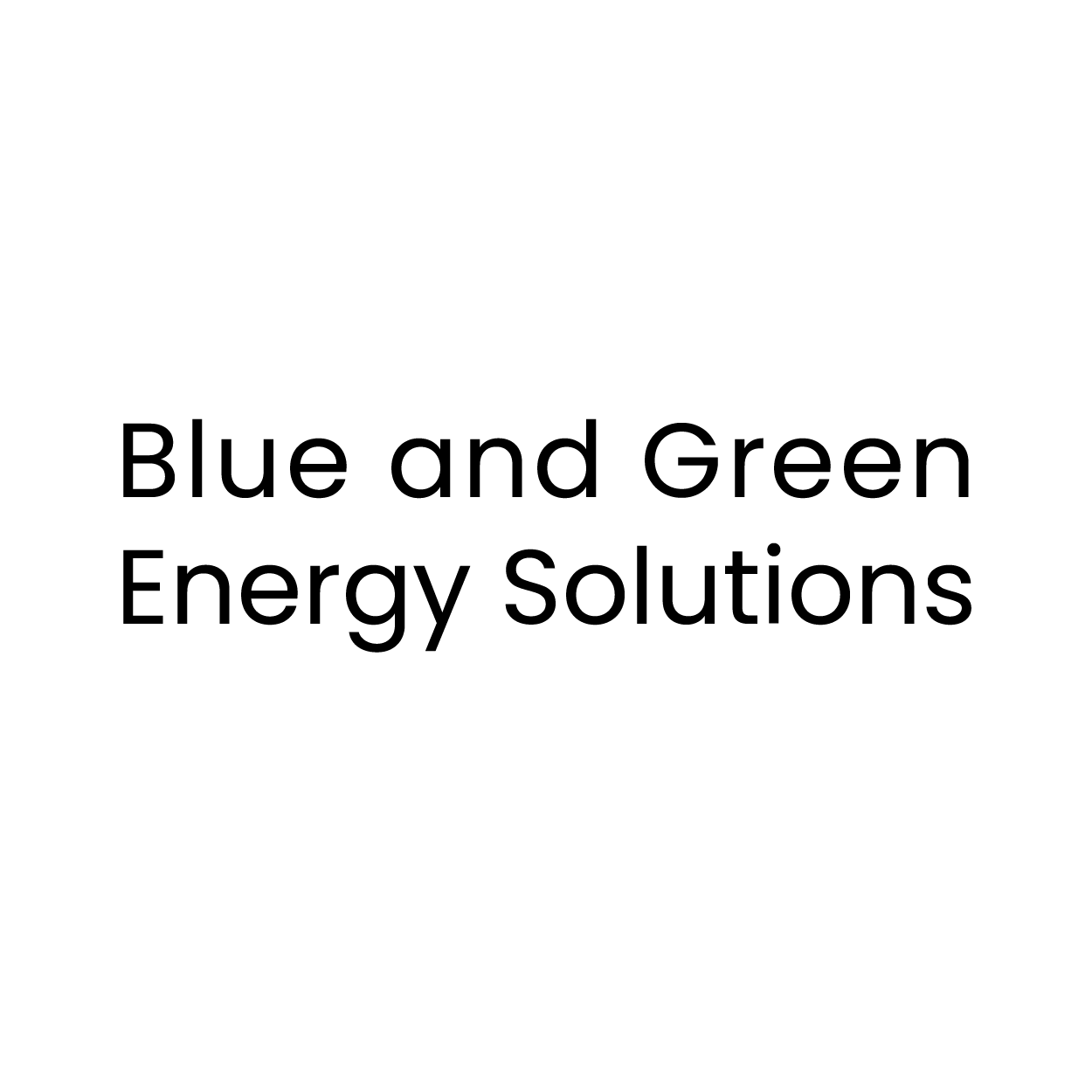 Text displaying the phrase "Blue and Green Energy Solutions" in a simple, modern font